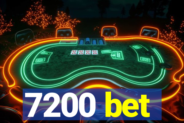 7200 bet